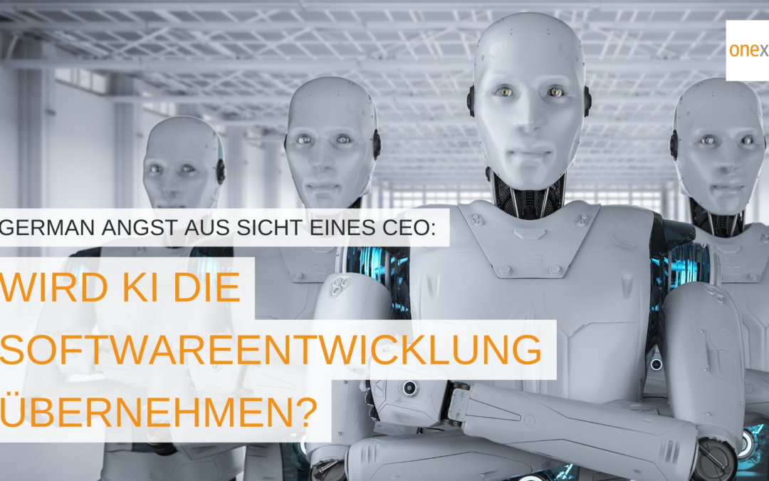 The German-Angst aus Sicht eines CEO: wird KI die Softwareentwicklung übernehmen?